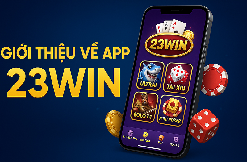 Giới thiệu về app 23Win